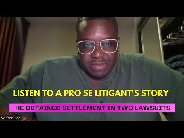 PRO SE LITIGANT SETTLED EMPLOYMENT LAWSUIT.  HEAR HIS STORY.  BE ENCOURAGED!  BE EMPOWERED!