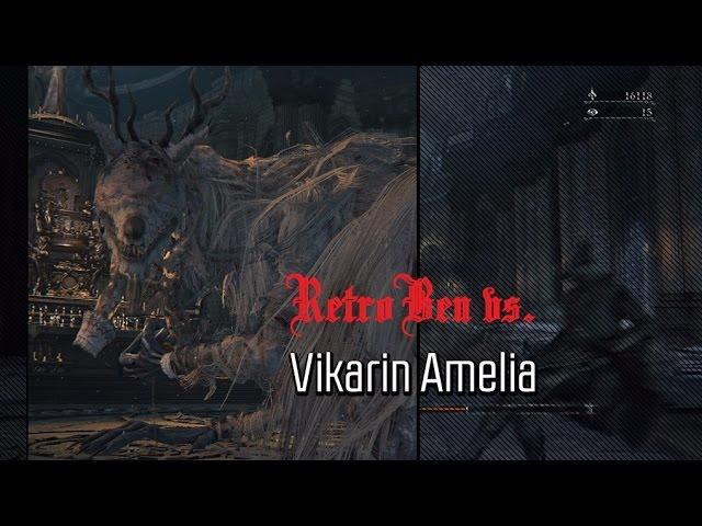 Vikarin Amelia vs. RetroBen - Bloodborne