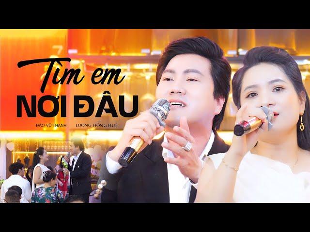 Bản Hát Live Hơi Dài Tân Cổ Hay Nhất || Tìm Em Nơi Đâu - Đào Vũ Thanh & Lương Hồng Huệ