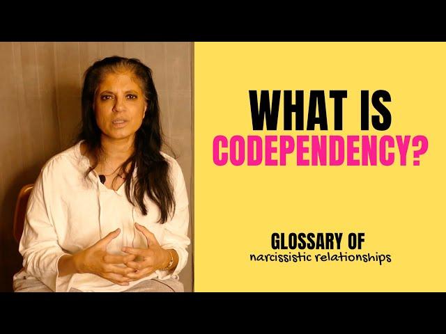 What is "codependency"? (Glossary of Narcissistic Relationships)