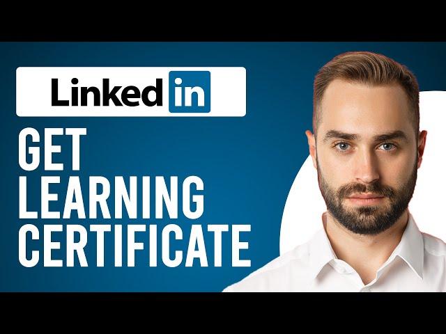 How to Get LinkedIn Learning Certificate (How to Download LinkedIn Learning Certificate)