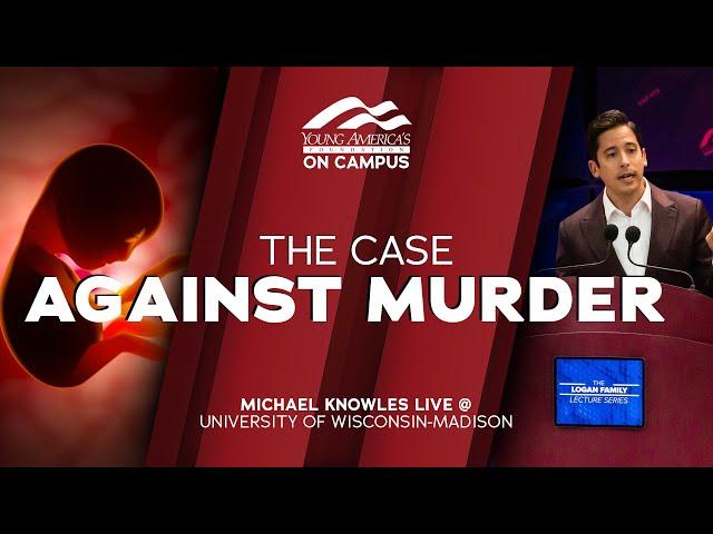 The Case Against Murder | Michael Knowles LIVE at University of Wisconsin-Madison