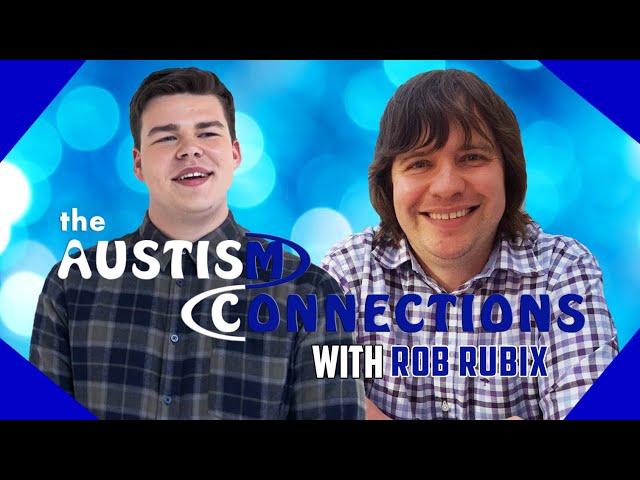 The Autism Connections - Rob Rubix | MaxiAspie