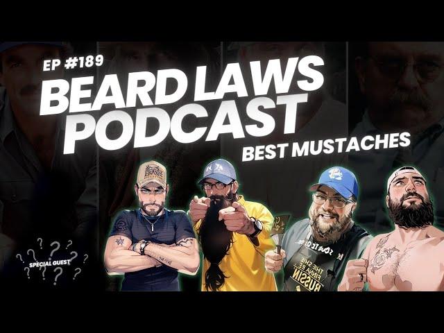 Best Mustaches Draft Show | Beard Laws Podcast Episode 189