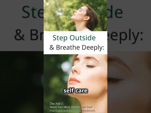 Step Outside & Breathe Deeply! ‍️ #Day2 #SelfCareChallenge