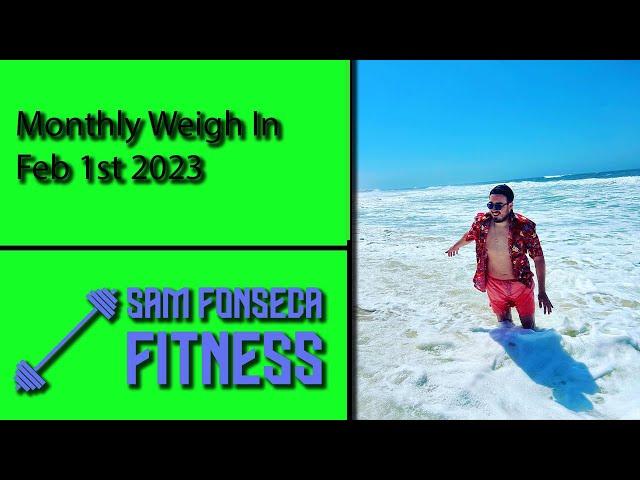 Sam Fonseca Fitness - Monthly Weigh In February