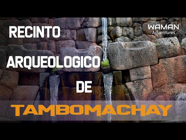 SITIO ARQUEOLÓGICO DE TAMBOMACHAY | WAMAN ADVENTURES | CUSCO - PERÚ