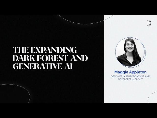 The Expanding Dark Forest and Generative AI - Maggie Appleton