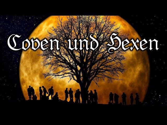 Coven - ein Teil des alten Weges oder der Naturmagie? [Neu Heidentum, Paganismus und Hexenkunst]