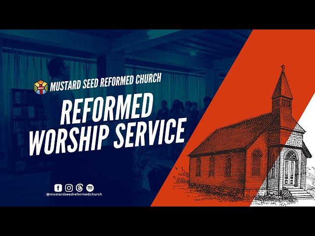 July 07, 2024 | 27th Lord's Day Worship Service | Mustard Seed Reformed Church