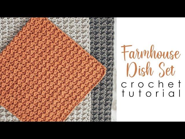 Farmhouse Dish Set Crochet Tutorial - Easy Crochet Dish Cloth, Dish Towel, and Hanging Towel Pattern