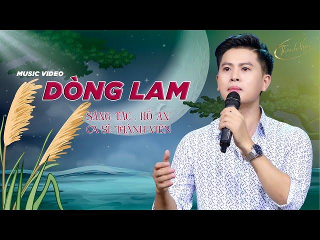 Dòng Lam - Thành Viên | ST: Hồ An  Ngược Dòng Lam Về Bến Sông Quê