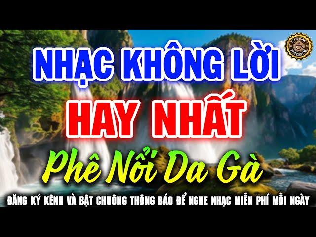 Nhạc Không Lời Hay Nhất Phê Nổi Da Gà | Hòa Tấu Guitar Cổ Điển, Nhẹ Nhàng Êm Tai Nghe Rất Thoải Mái