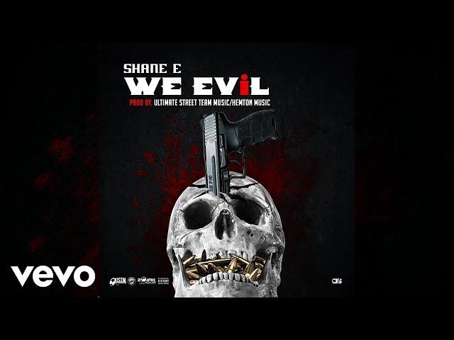 Shane E - We Evil (Official Audio)