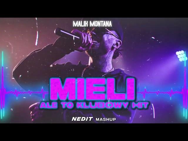 Malik Montana - Mieli ale to KLUBOWY HIT (NEDIT MASHUP)