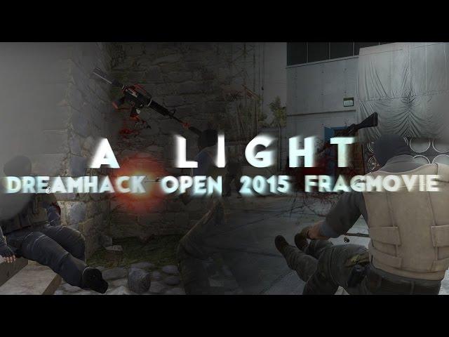 CS:GO - A LIGHT (DreamHack Open 2015 Highlights)