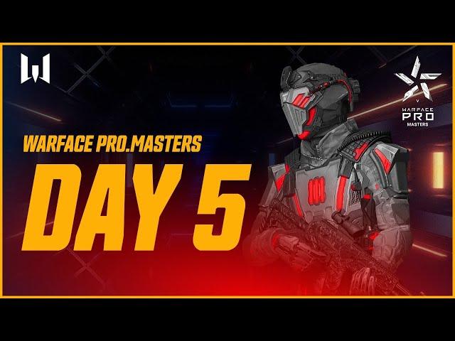 Турнир Warface PRO.Masters. Day 5