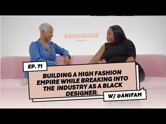 How This Black Female Designer Built A High Fashion Empire From Scratch with Ronne Brown & Anifa M