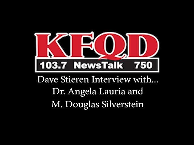 Dave Stieren  from KFQD interviews Dr Angela Lauria and M.Douglas Silverstein