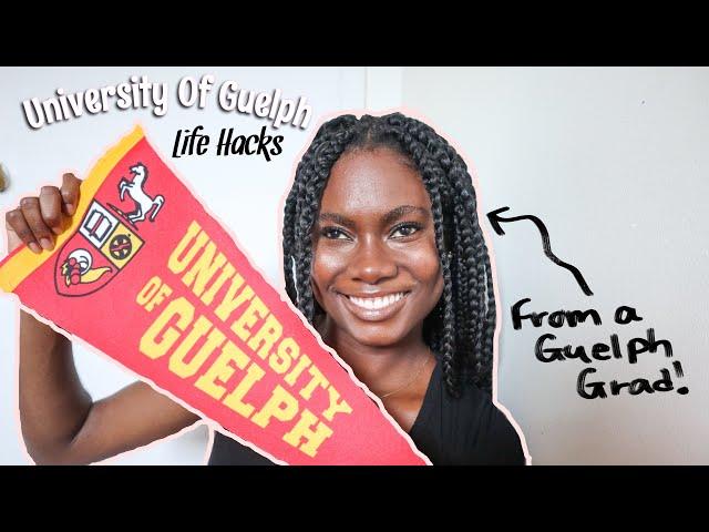 University Of Guelph Life Hacks from a Guelph Grad!!