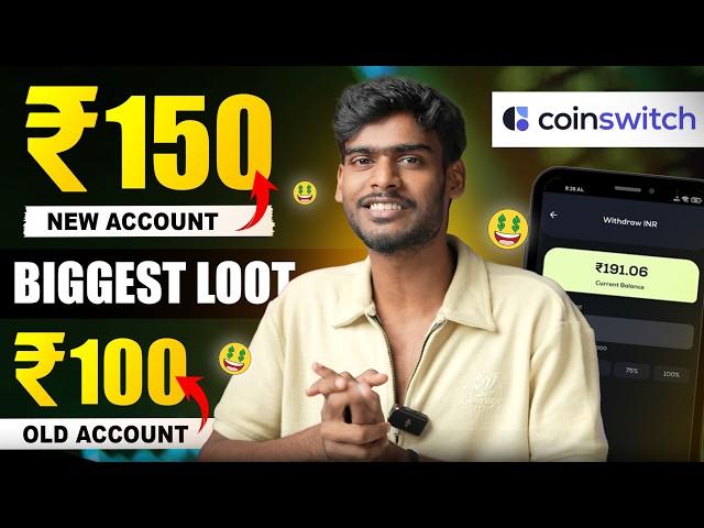  2024 BIGGEST LOOT GET ₹150 FOR ALL || COIN SWITCH APP UNLIMITED TRICK || NEW EARNING APP 2024