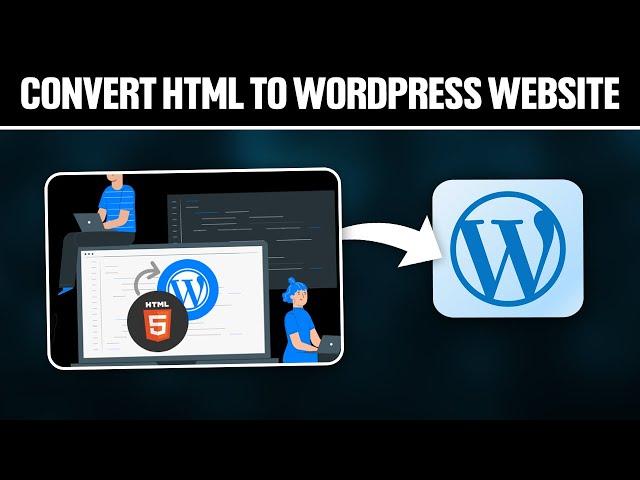 How To Convert HTML Website To WordPress 2024! (Full Tutorial)