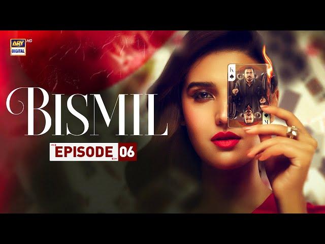 Bismil Episode 6 | Naumaan Ijaz | Hareem Farooq | 5 Sep 2024 | ARY Digital