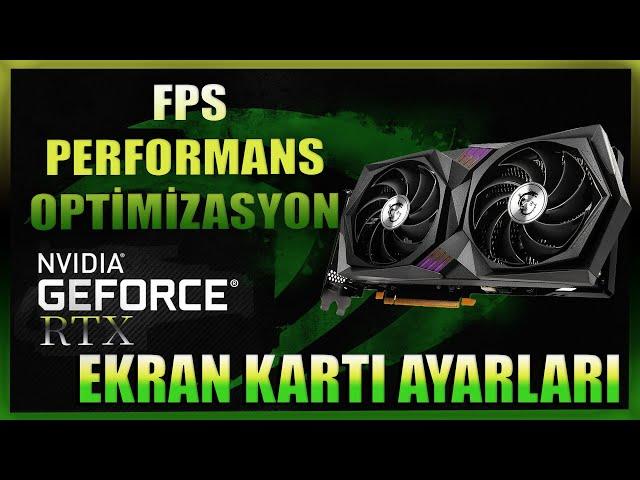 NVIDIA GeForce RTX 3000 Serisi Ekran Kartları FPS - Performans ve Optimizasyon Ayarları -2022