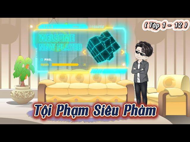 Full ( Tập 1 - 12 )  | Tội Phạm Siêu Phàm  | Kiên VietSub