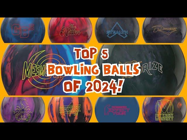 Top 5 Bowling Balls of 2024!!