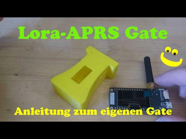 Lora APRS Gate - Anleitung zum eingenen Internet Gate