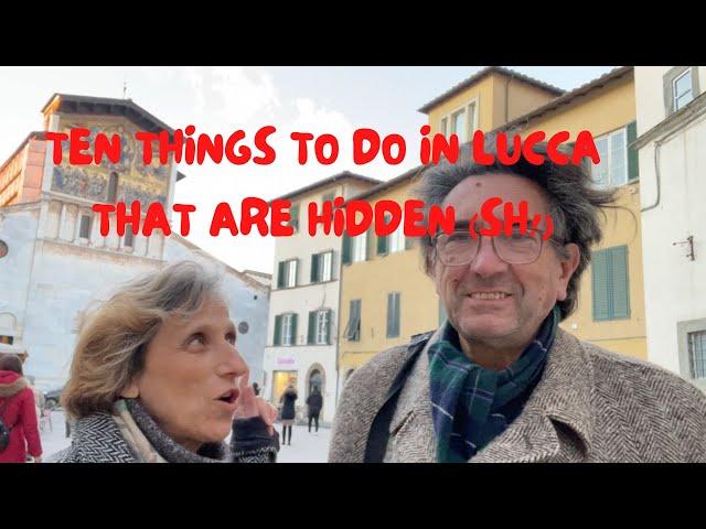 10 THINGS TO DO IN LUCCA THAT ARE HIDDEN  (SH! DON'T TELL ANYONE!)