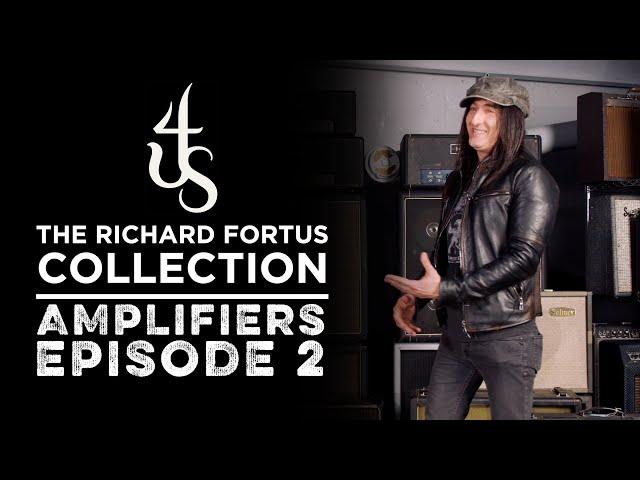 The Richard Fortus Collection: Amps from the Collection | Episode 2