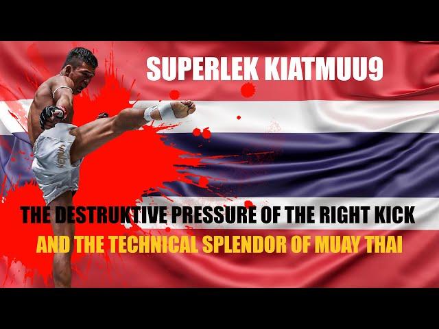 Superlek Kiatmuu9 "Destructive Pressure Of The Right Kick And The Technical Splendor Of Muay Thai"