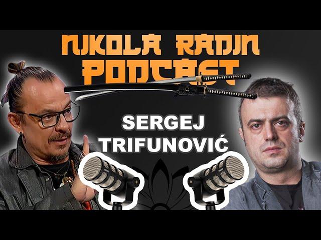 SERGEJ TRIFUNOVIĆ - Nikola Radin Podcast