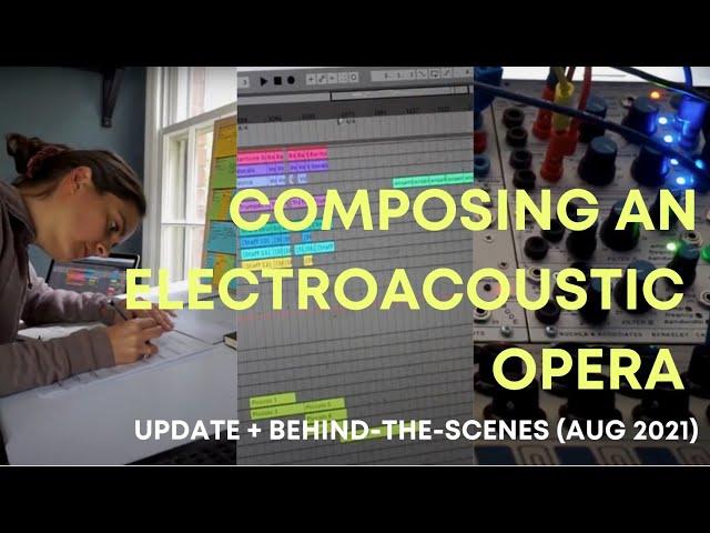 Electroacoustic Opera Update + Behind the Scenes