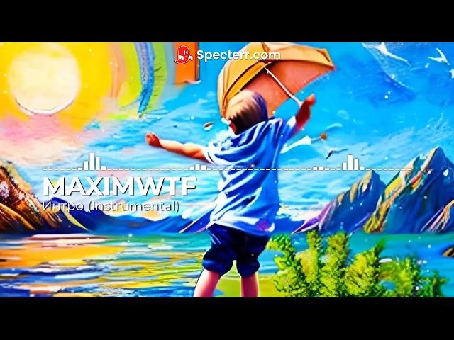 MAXIMWTF - Интро (Official Instrumental)