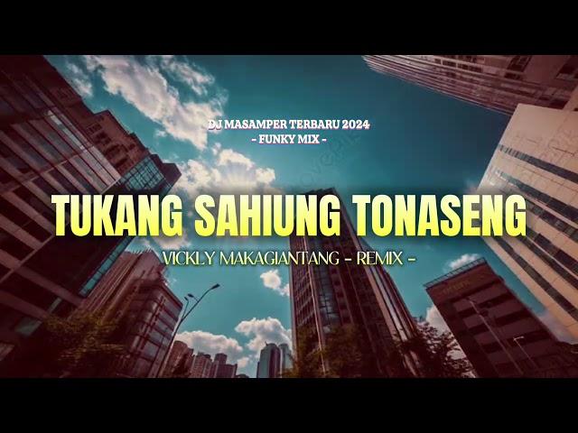 Dj Masamper - Tukang Sahiung Tonaseng ( Vickly Makagiantang Remix ) 2024