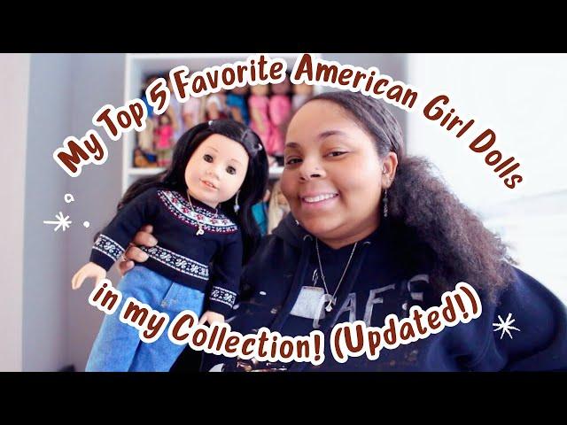 My Top 5 Favorite American Girl Dolls in my Collection! (UPDATED!) | Adult Collector