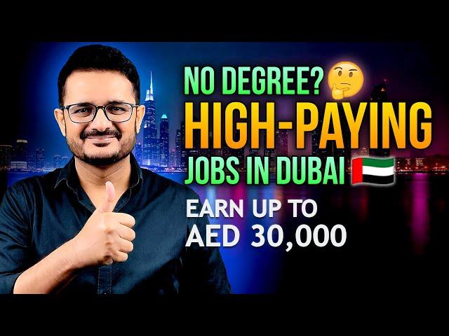 Top 12 High Paying Jobs in Dubai Without a Degree!  | Earn Big in Dubai 