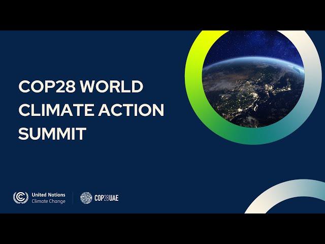  COP28: World Climate Action Summit | UN Climate Change