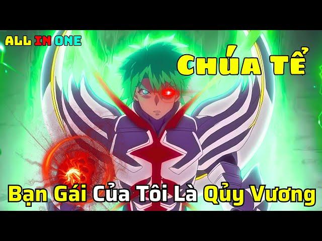 Bạn Gái Main Là Qủy Vương Bị Lừa Ký Khế Ước N.Ô Lệ | Mùa 1 | Review Anime | ALL IN ONE |