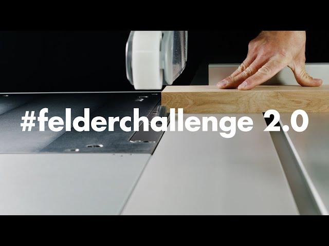 YOUR #FELDERCHALLENGE - Show us your project!