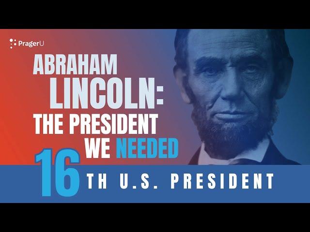 Abraham Lincoln: The President We Needed | 5-Minute Videos