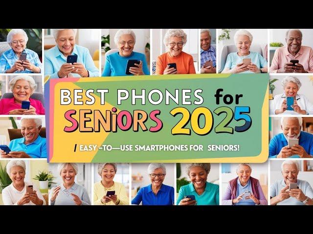 Senior Tech Simplified Best Phones for Seniors in 2025