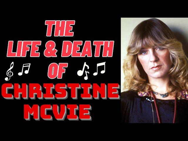 The Life & Death of Fleetwood Mac's CHRISTINE McVIE