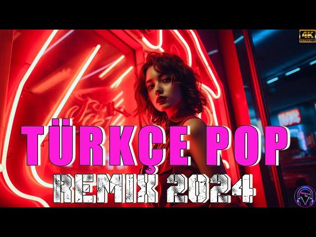 Türkçe Pop Remix 2024 — En Çok Dinlenen Pop Müzik Remix 2024 Mayıs — Hareketli Pop Şarkılar 2024 Mix