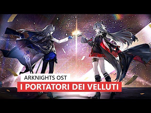 Arknights OST - I Portatori dei Velluti | アークナイツ/明日方舟 シラクーザ BGM