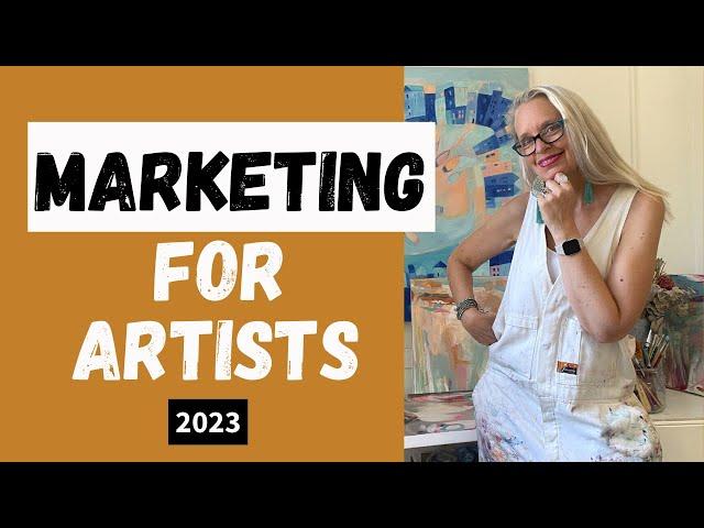 7 Art Marketing Strategies To Use In 2023 (to sell more of your art).