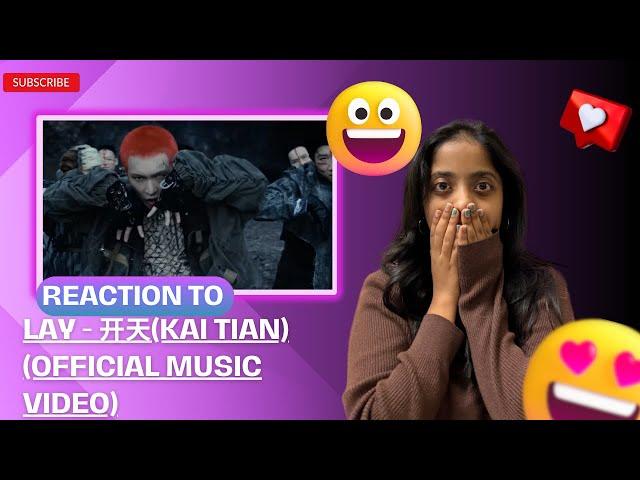 Reacting To LAY - 开天(Kai Tian) (Official Music Video)